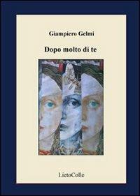 Dopo molto te - Giampiero Gelmi - copertina