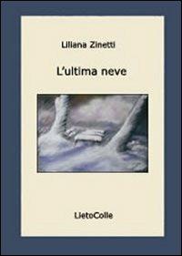L'ultima neve - Liliana Zinetti - copertina