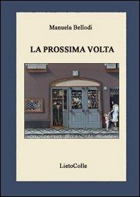La prossima volta - Manuela Bellodi - copertina