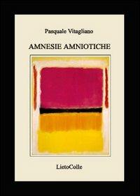 Amnesie amniotiche - Pasquale Vitagliano - copertina