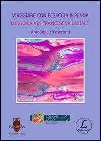 Viaggiare con bisaccia & penna lungo la Via Francigena laziale - copertina