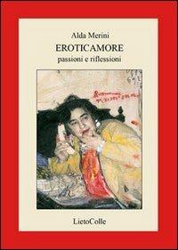 Eroticamore. Passioni e riflessioni - Alda Merini - copertina