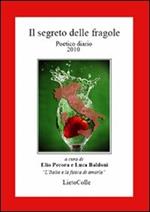 Il segreto delle fragole. Poetico diario 2010