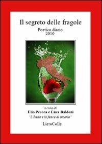 Il segreto delle fragole. Poetico diario 2010 - copertina