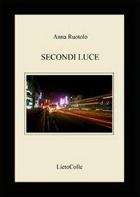 Secondi luce - Anna Ruotolo - copertina
