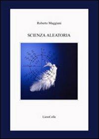 Scienza aleatoria - Roberto Maggiani - copertina