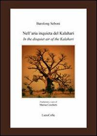 Nell'aria inquieta del Kalahari-In the disquiet air of the Kalahari. Ediz. bilingue - Barolong Seboni - copertina