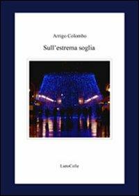 Sull'estrema soglia - Arrigo Colombo - copertina