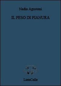 Il peso di pianura - Nadia Agustoni - copertina