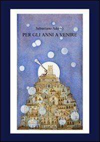 Per gli anni a venire - Sebastiano Adernò - copertina