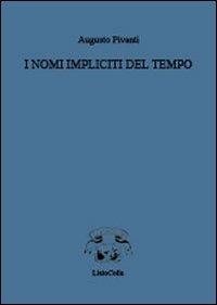 I nomi impliciti del tempo - Augusto Pivanti - copertina