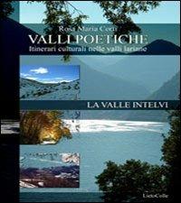 Valli poetiche. La valle Intelvi. Itinerari culturali nelle valli lariane - Rosa Maria Corti - copertina