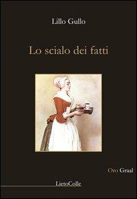 Lo scialo dei fatti - Lillo Gullo - copertina