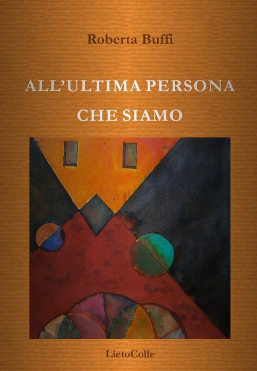 All'ultima persona che siamo - Roberta Buffi - copertina