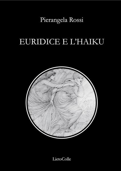 Euridice e l'Haiku - Pierangela Rossi - copertina