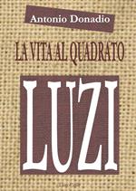 La vita al quadrato. Sulla poetica di Mario Luzi