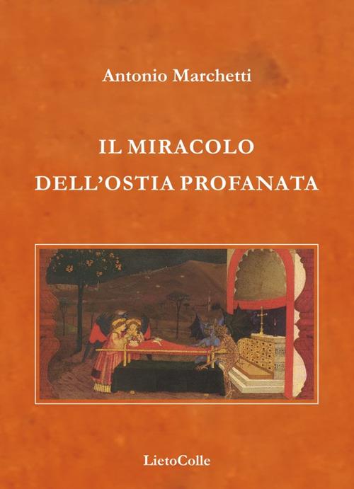 Il miracolo dell'ostia profanata - Antonio Marchetti - copertina