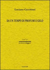 Da un tempo di profumi e gelo - Luciano Cecchinel - copertina