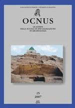 Ocnus. Quaderni della Scuola di specializzazione in archeologia. Vol. 15