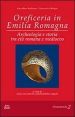 Oreficeria in Emilia Romagna. ARcheologia e storia tra età romana e medioevo