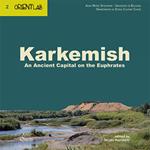 Karkemish. An ancient capital on the Euphrates