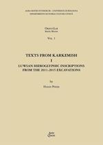 Texts from Karkemish I. Luwian Hieroglyphic Inscriptions from the 2011-2015 Excavations
