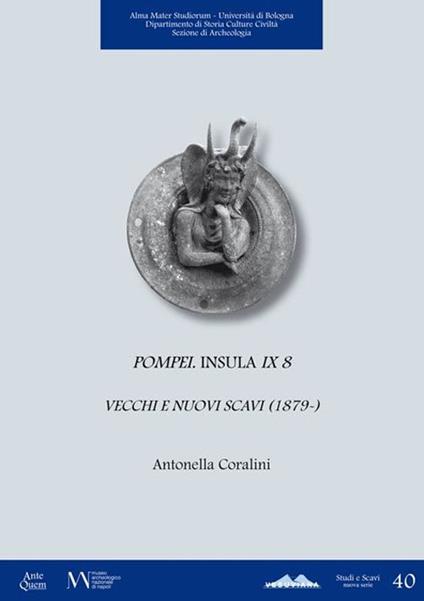 Pompei. Insula IX 8. Vecchi e nuovi scavi (1879-) - Antonella Coralini - copertina
