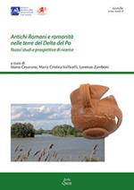 Antichi romani e romanità nelle terre del Delta del Po. Nuovi studi e prospettive di ricerca