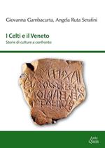 I Celti e il Veneto. Storie di culture a confronto