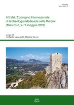 Atti del 1º Convegno Internazionale di archeologia medievale nelle Marche (Macerata, 9-11 maggio 2019)