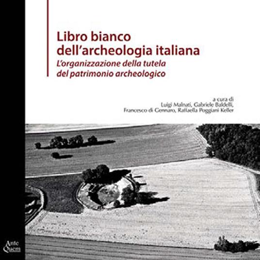 Libro bianco dell'archeologia italiana. L'organizzazione della tutela del patrimonio archeologico - copertina