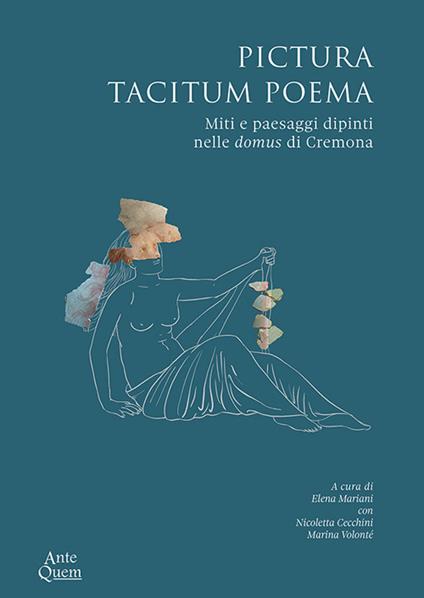 Pictura tacitum poema. Miti e paesaggi dipinti nelle domus di Cremona - copertina