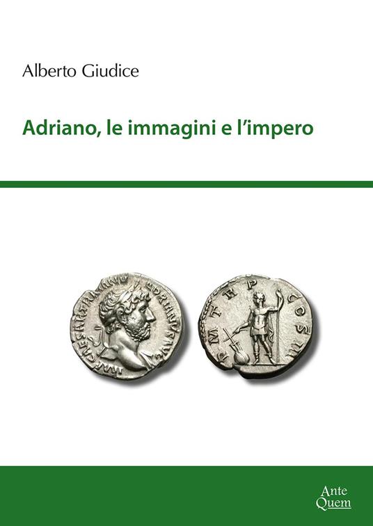 Adriano, le immagini e l'impero - Alberto Giudice - copertina