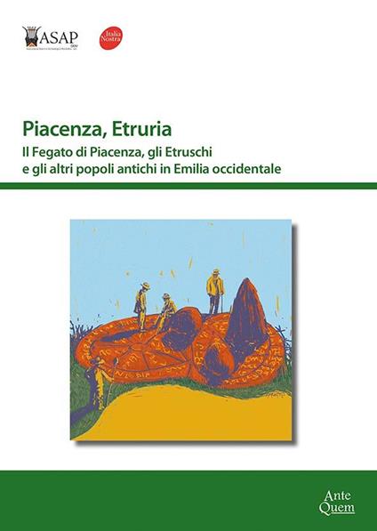 Piacenza, Etruria. Il fegato di Piacenza, gli Etruschi e gli altri popoli antichi in Emilia occidentale - copertina