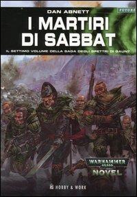 I martiri di Sabbat. Gli spettri di Gaunt. Vol. 7 - Dan Abnett - copertina