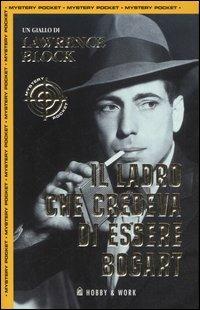 Il ladro che credeva di essere Bogart - Lawrence Block - 2
