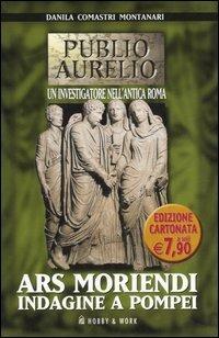 Ars moriendi. Indagine a Pompei - Danila Comastri Montanari - copertina