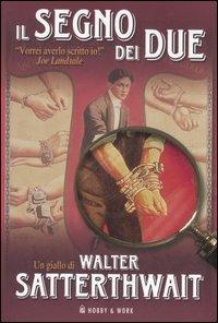 Il segno dei due - Walter Satterthwait - copertina