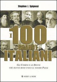 I cento grandi italiani - Stephen J. Spignesi - copertina