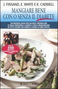 Mangiare bene con o senza il diabete - Jane Finsand,Edith White,Karin Cadwell - copertina