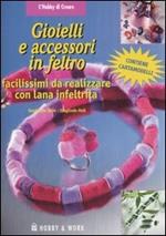 Gioielli e accessori in feltro