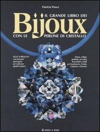 Il grande libro dei bijoux con le perline di cristallo - Patricia Ponce - copertina