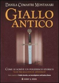 Giallo antico. Come si scrive un poliziesco storico - Danila Comastri Montanari - copertina