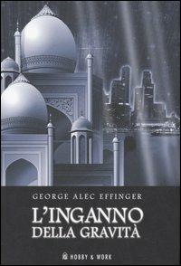 L' inganno della gravità - George A. Effinger - copertina