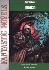 Draco. La guerra dell'Inquisizione. Vol. 1 - Ian Watson - copertina