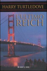 L'ultimo Reich - Harry Turtledove - 2