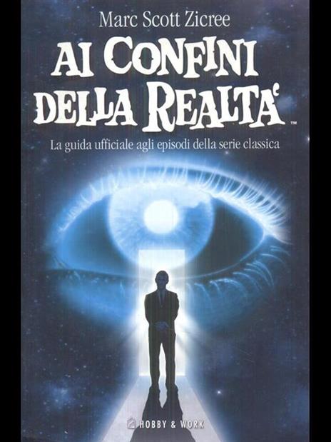 Ai confini della realtà. La guida ufficiale agli episodi della serie classica - Marc Scott Zicree - 3