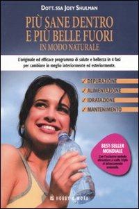 Più sane dentro e più belle fuori in modo naturale - Joey Shulman - copertina