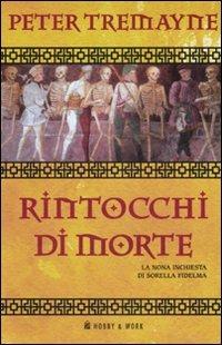 Rintocchi di morte. Le inchieste di sorella Fidelma. Vol. 9 - Peter Tremayne - copertina