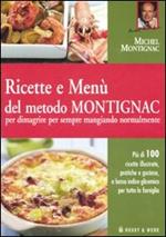 Ricette e menù del metodo Montignac per dimagrire per sempre mangiando normalmente. Ediz. illustrata